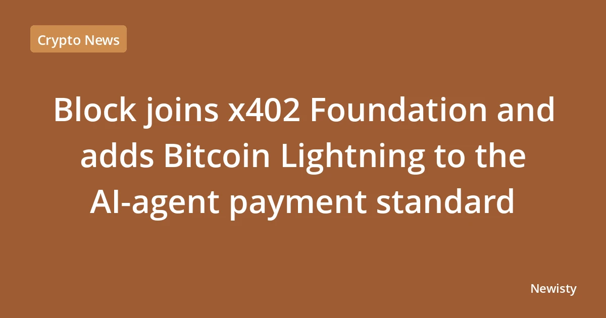 Block joins x402 Foundation and adds Bitcoin Lightning to the AI-agent payment standard