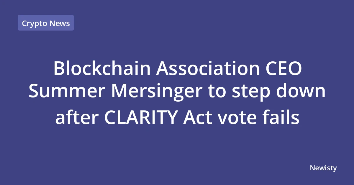 Blockchain Association CEO Summer Mersinger to step down after CLARITY Act vote fails