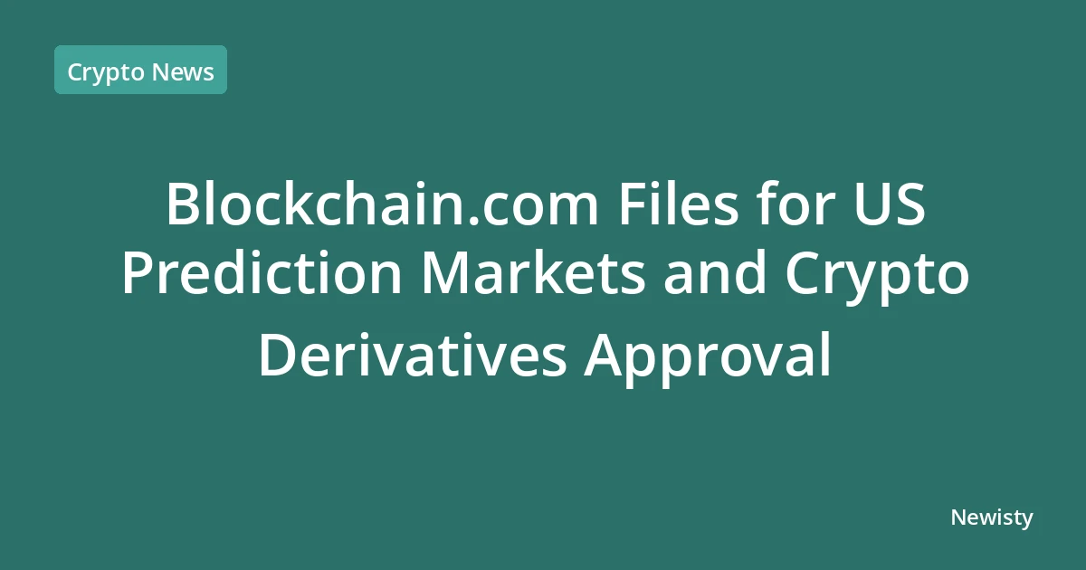 Blockchain.com Files for US Prediction Markets and Crypto Derivatives Approval