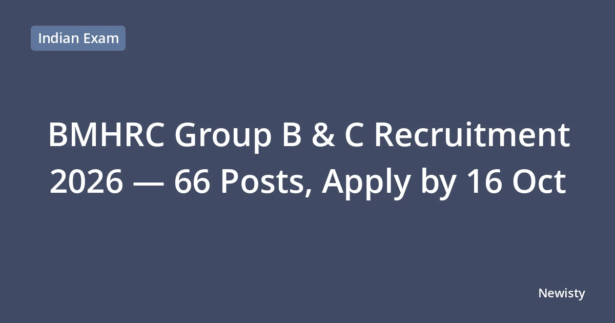 BMHRC Group B & C Recruitment 2026 — 66 Posts, Apply by 16 Oct