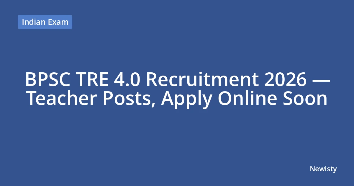 BPSC TRE 4.0 Recruitment 2026 — Teacher Posts, Apply Online Soon