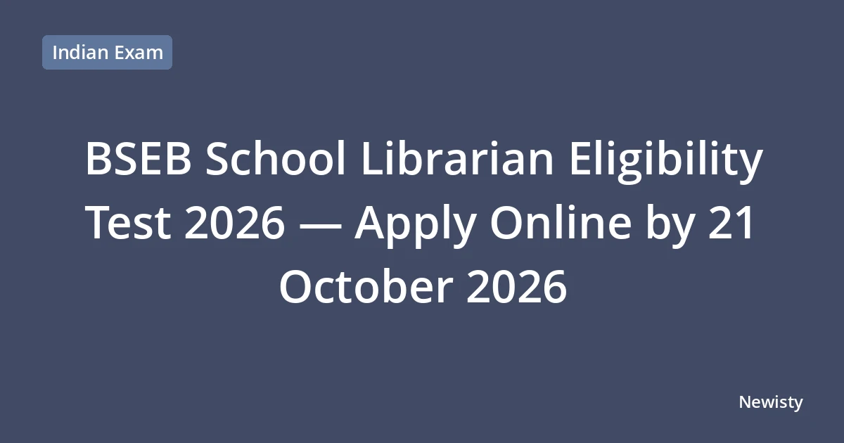 BSEB School Librarian Eligibility Test 2026 — Apply Online by 21 October 2026