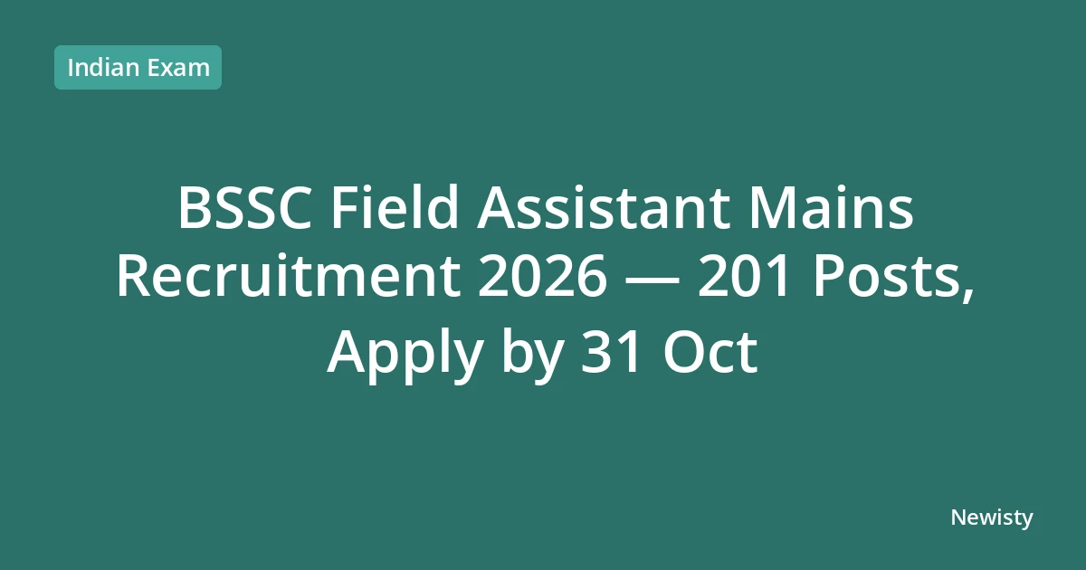 BSSC Field Assistant Mains Recruitment 2026 — 201 Posts, Apply by 31 Oct