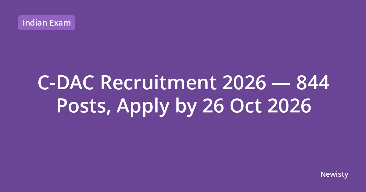 C-DAC Recruitment 2026 — 844 Posts, Apply by 26 Oct 2026