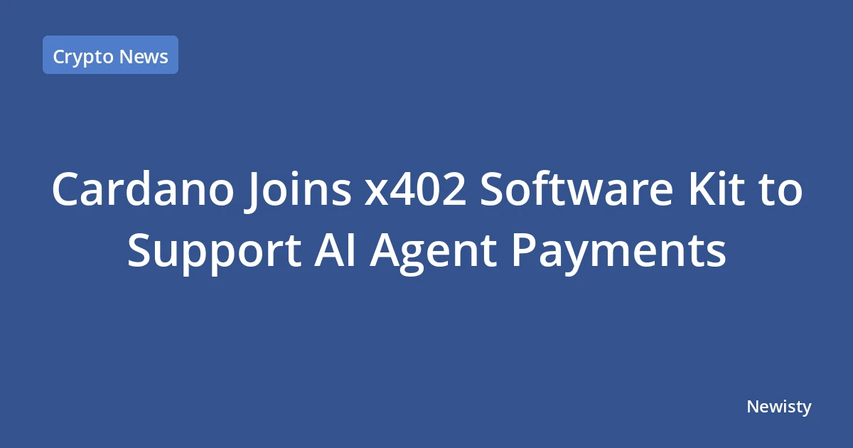 Cardano Joins x402 Software Kit to Support AI Agent Payments