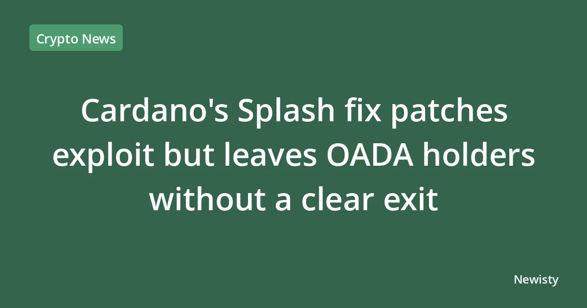 Cardano's Splash fix patches exploit but leaves OADA holders without a clear exit