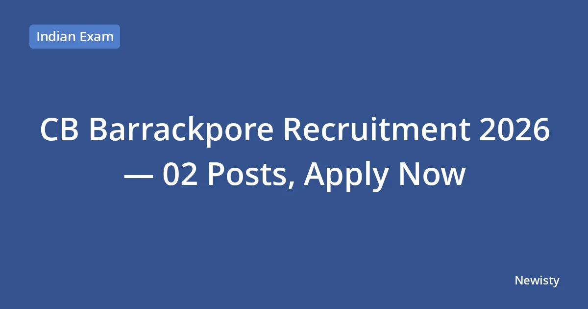 CB Barrackpore Recruitment 2026 — 02 Posts, Apply Now