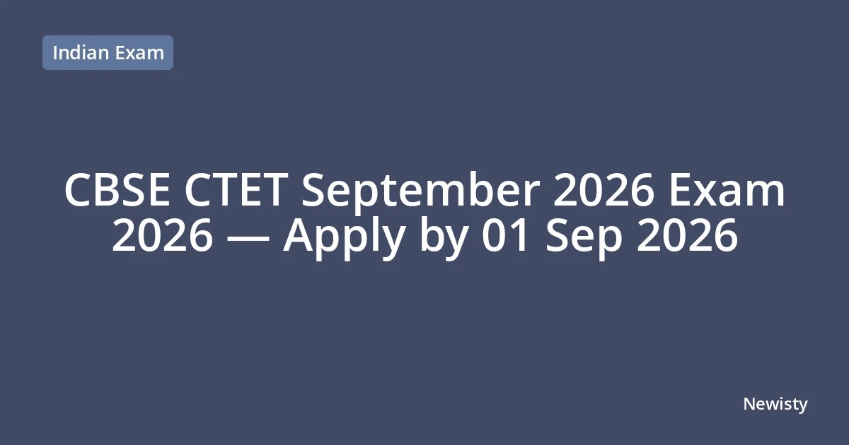 CBSE CTET September 2026 Exam 2026 — Apply by 01 Sep 2026