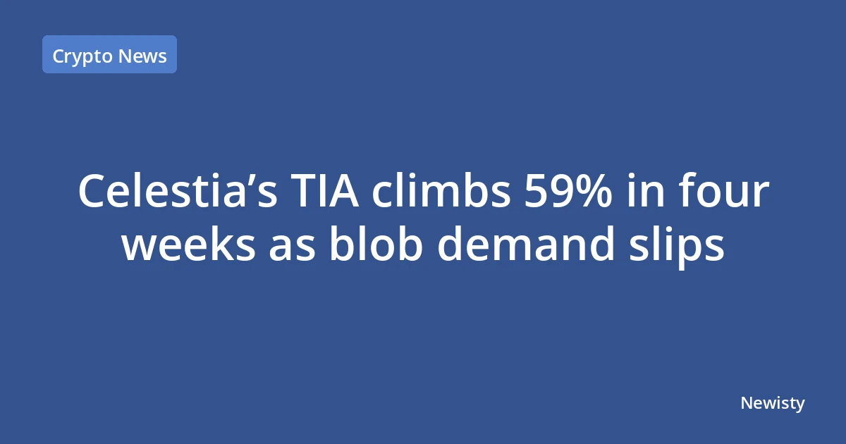 Celestia’s TIA climbs 59% in four weeks as blob demand slips
