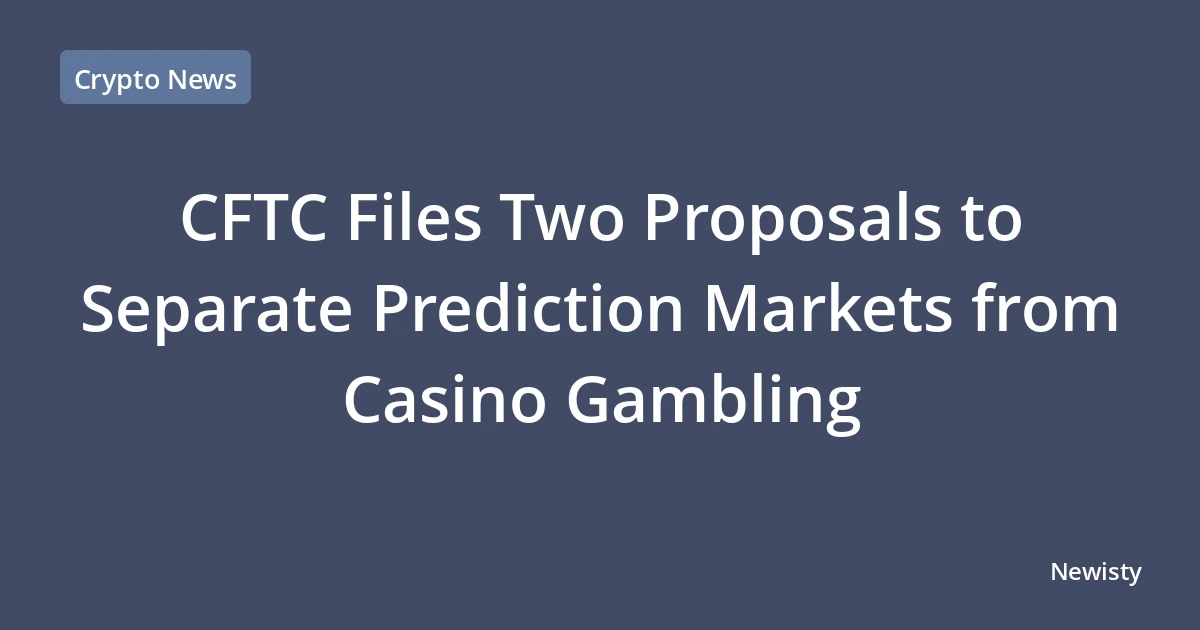 CFTC Files Two Proposals to Separate Prediction Markets from Casino Gambling