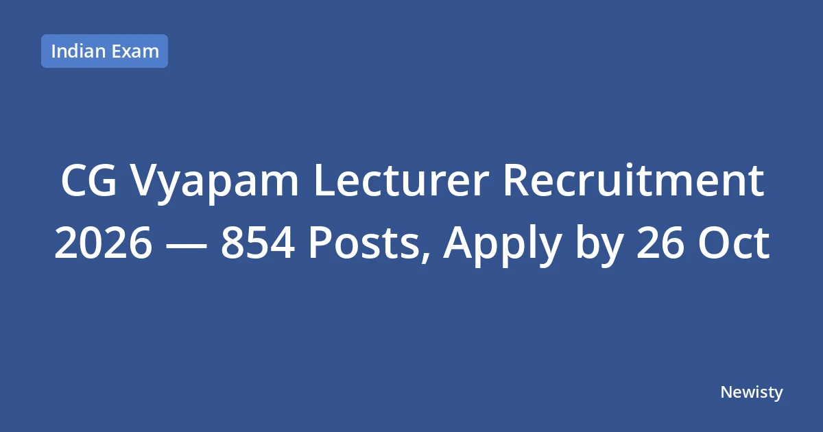 CG Vyapam Lecturer Recruitment 2026 — 854 Posts, Apply by 26 Oct