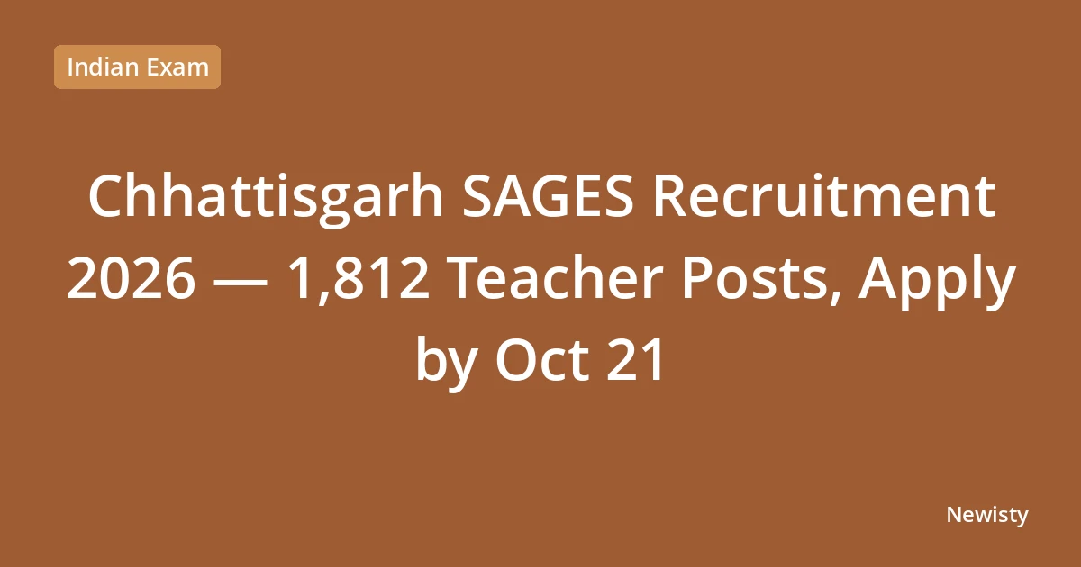 Chhattisgarh SAGES Recruitment 2026 — 1,812 Teacher Posts, Apply by Oct 21