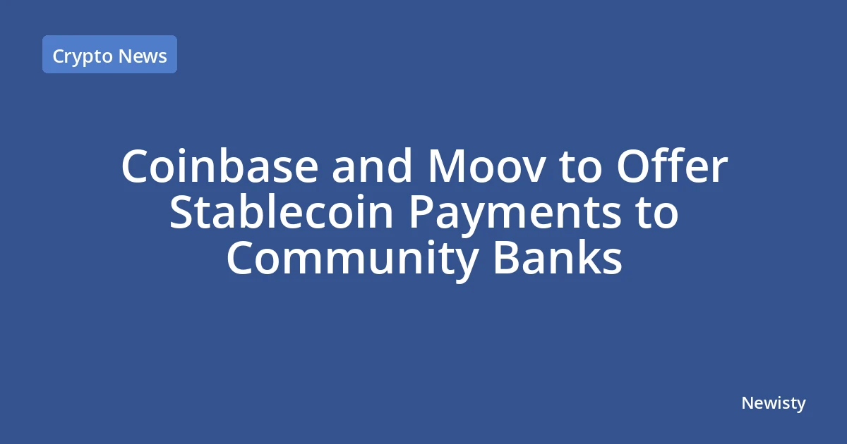 Coinbase and Moov to Offer Stablecoin Payments to Community Banks