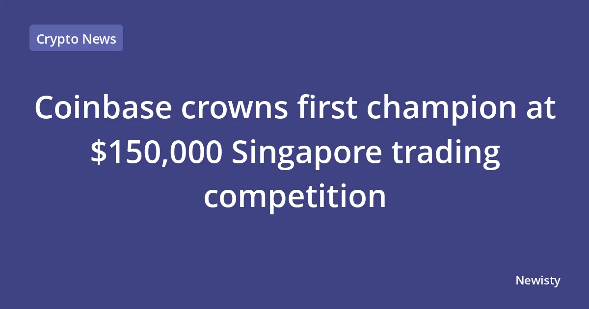 Coinbase crowns first champion at $150,000 Singapore trading competition