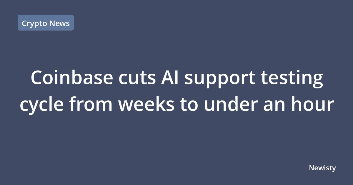 Coinbase cuts AI support testing cycle from weeks to under an hour