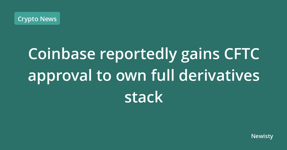 Coinbase reportedly gains CFTC approval to own full derivatives stack