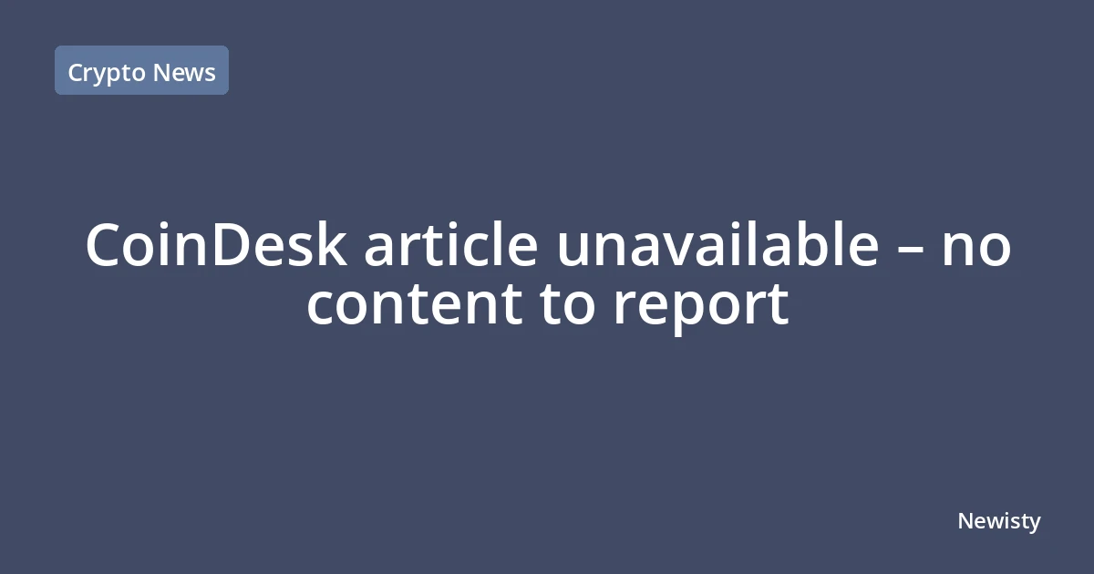 CoinDesk article unavailable – no content to report