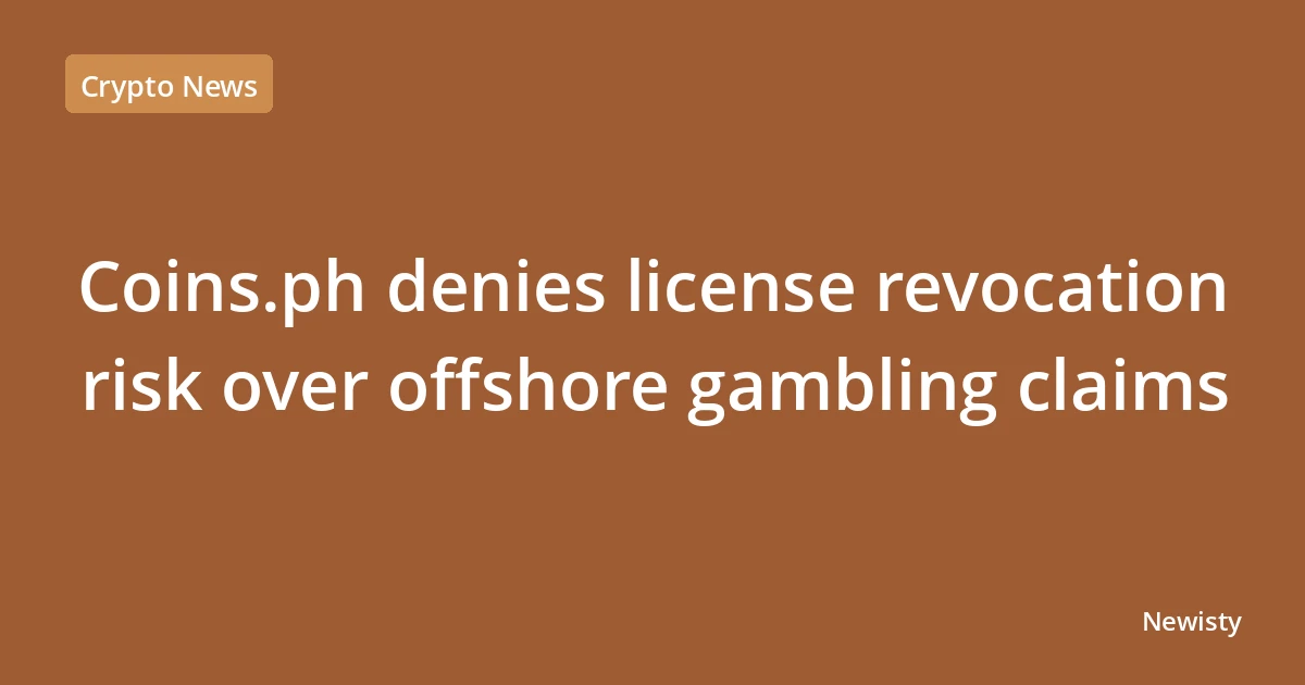 Coins.ph denies license revocation risk over offshore gambling claims