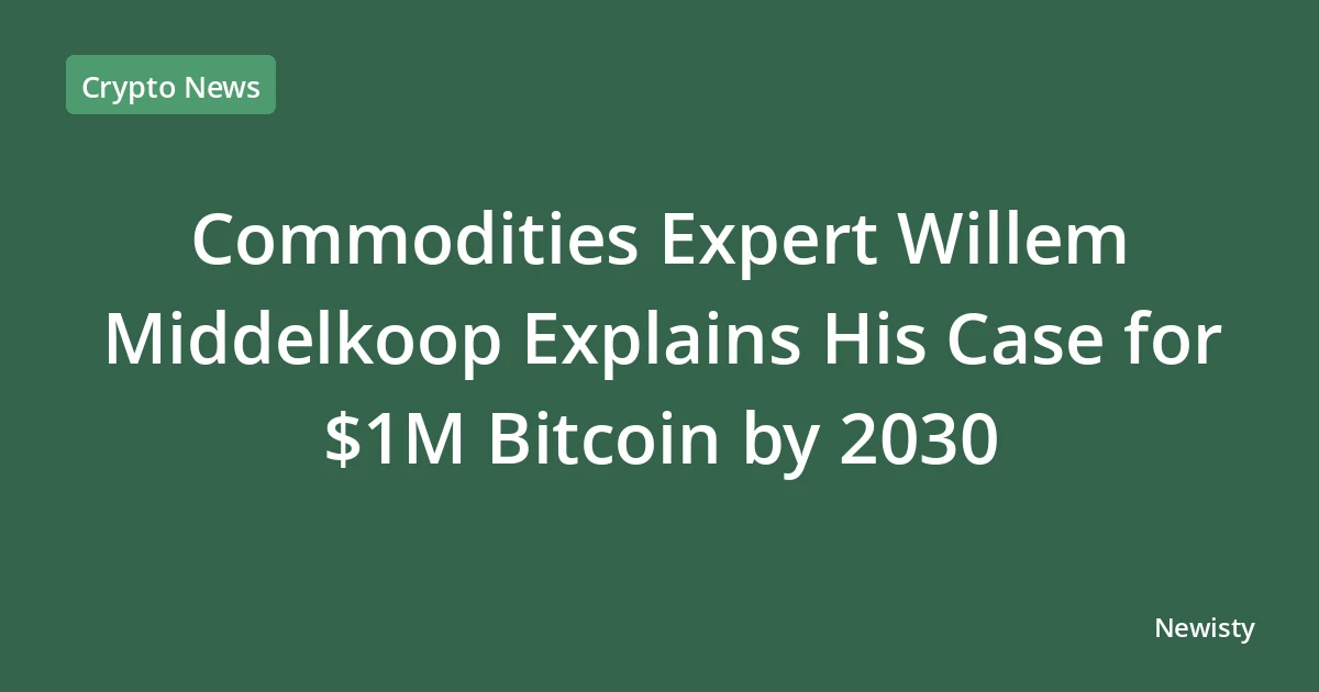 Commodities Expert Willem Middelkoop Explains His Case for $1M Bitcoin by 2030