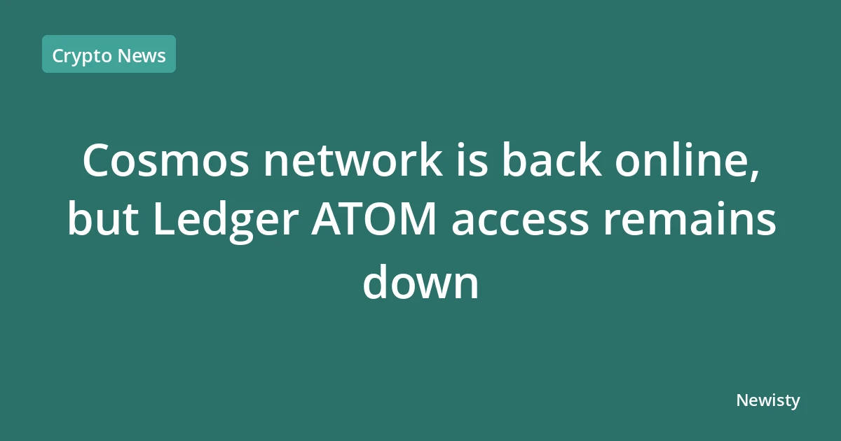 Cosmos network is back online, but Ledger ATOM access remains down