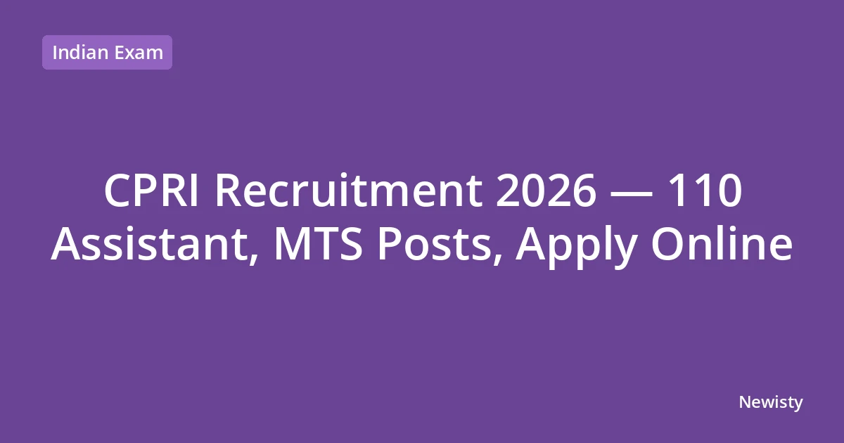 CPRI Recruitment 2026 — 110 Assistant, MTS Posts, Apply Online