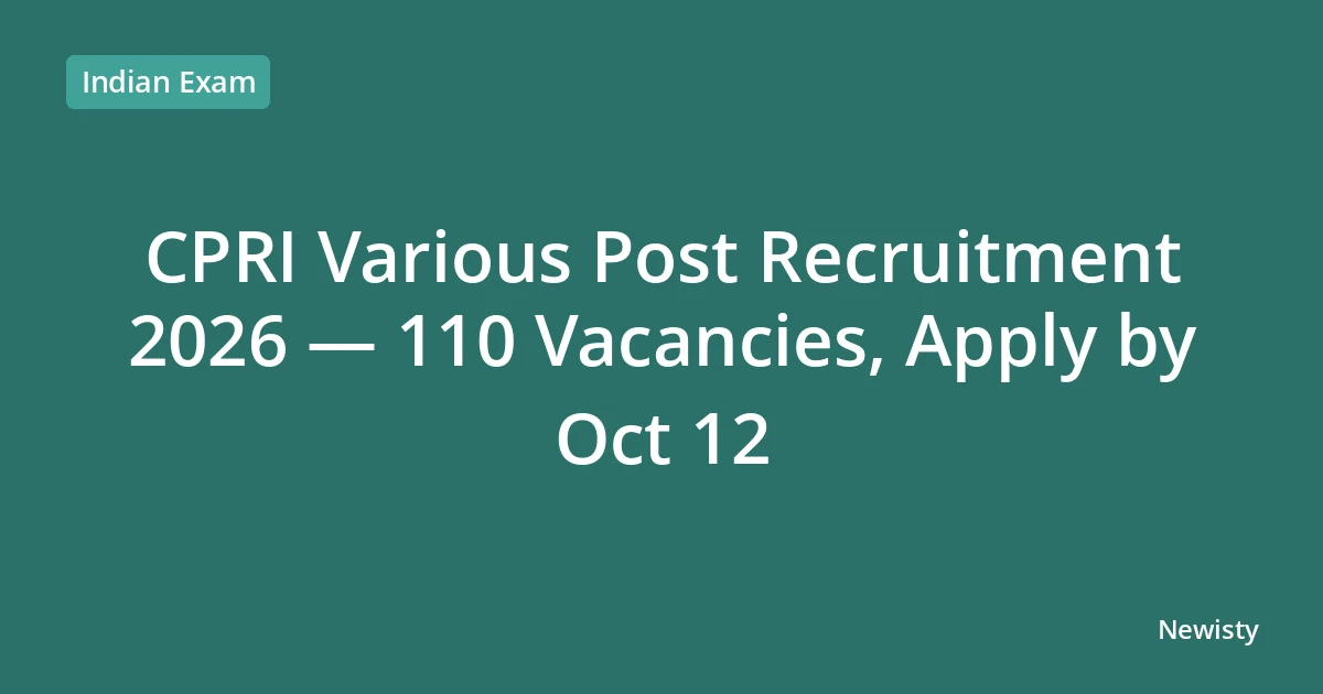 CPRI Various Post Recruitment 2026 — 110 Vacancies, Apply by Oct 12