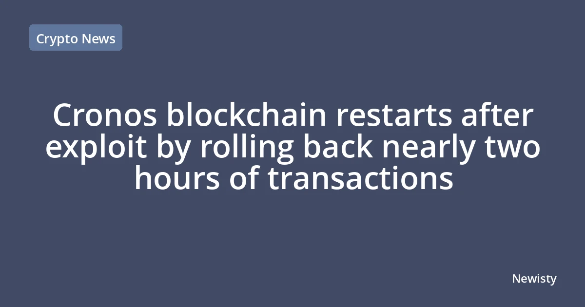 Cronos blockchain restarts after exploit by rolling back nearly two hours of transactions