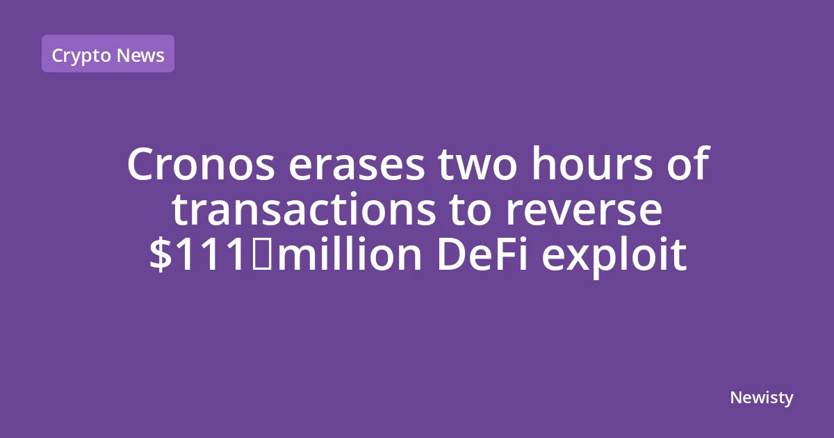 Cronos erases two hours of transactions to reverse $111 million DeFi exploit