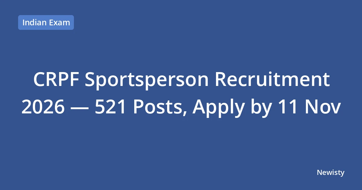 CRPF Sportsperson Recruitment 2026 — 521 Posts, Apply by 11 Nov