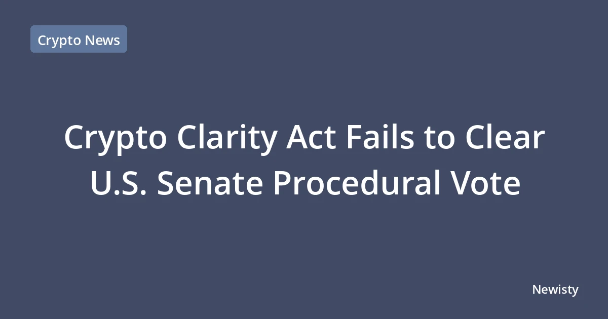 Crypto Clarity Act Fails to Clear U.S. Senate Procedural Vote