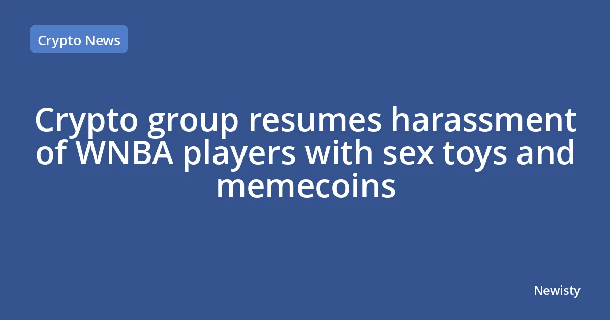 Crypto group resumes harassment of WNBA players with sex toys and memecoins
