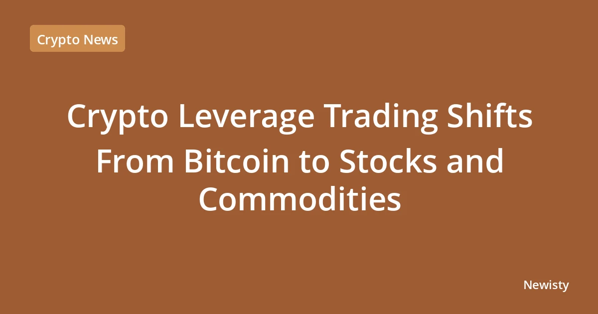 Crypto Leverage Trading Shifts From Bitcoin to Stocks and Commodities