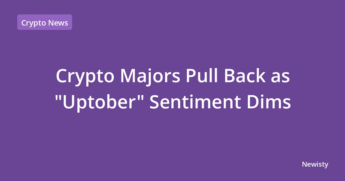 Crypto Majors Pull Back as "Uptober" Sentiment Dims