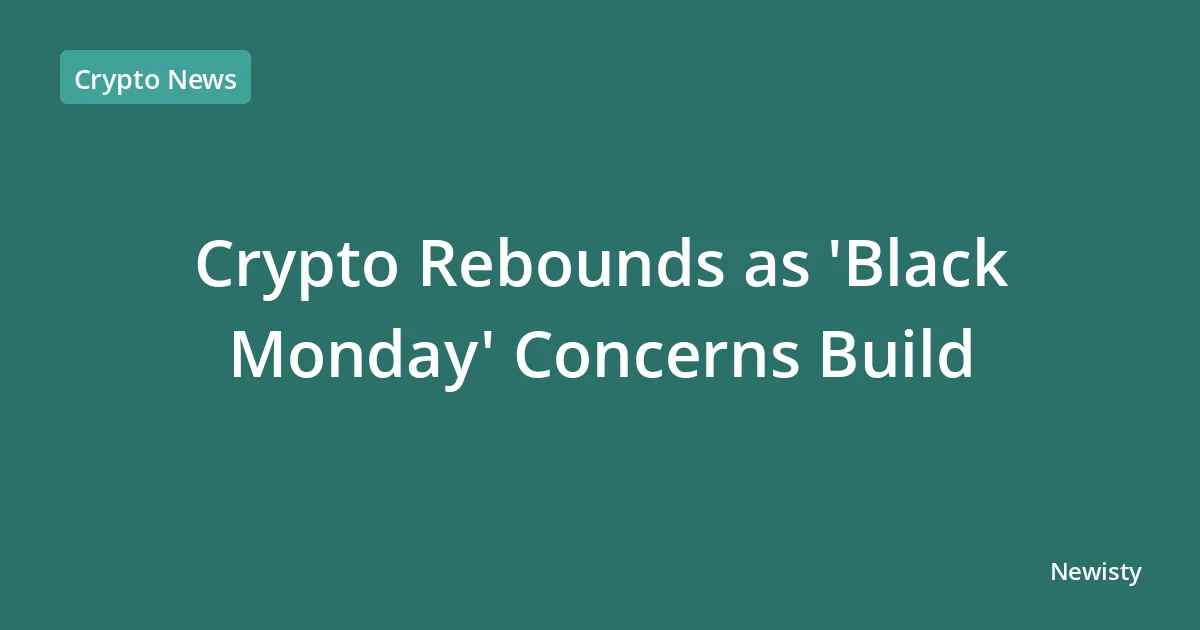 Crypto Rebounds as 'Black Monday' Concerns Build