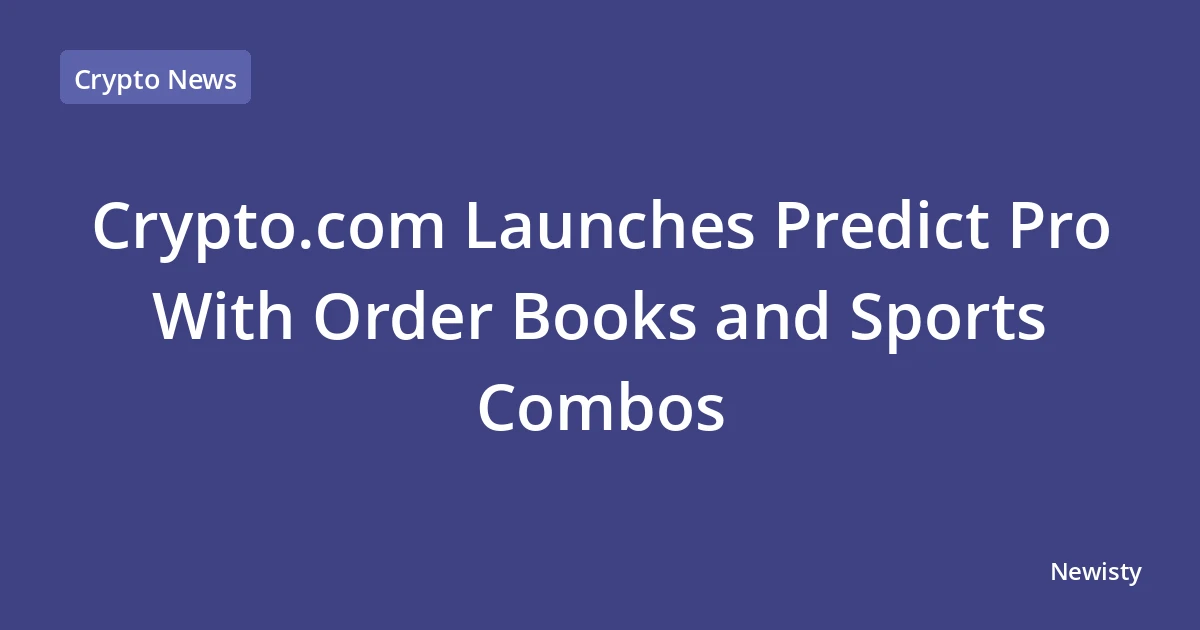 Crypto.com Launches Predict Pro With Order Books and Sports Combos