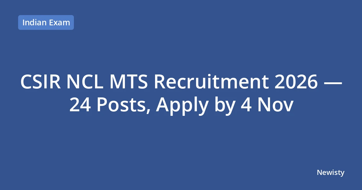 CSIR NCL MTS Recruitment 2026 — 24 Posts, Apply by 4 Nov