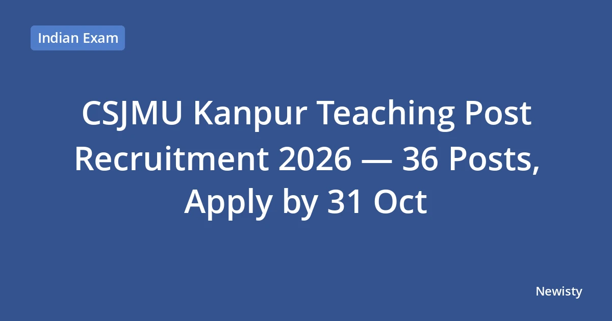 CSJMU Kanpur Teaching Post Recruitment 2026 — 36 Posts, Apply by 31 Oct
