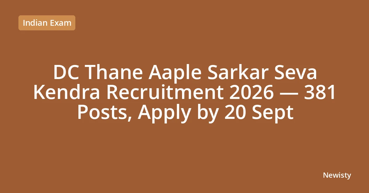 DC Thane Aaple Sarkar Seva Kendra Recruitment 2026 — 381 Posts, Apply by 20 Sept