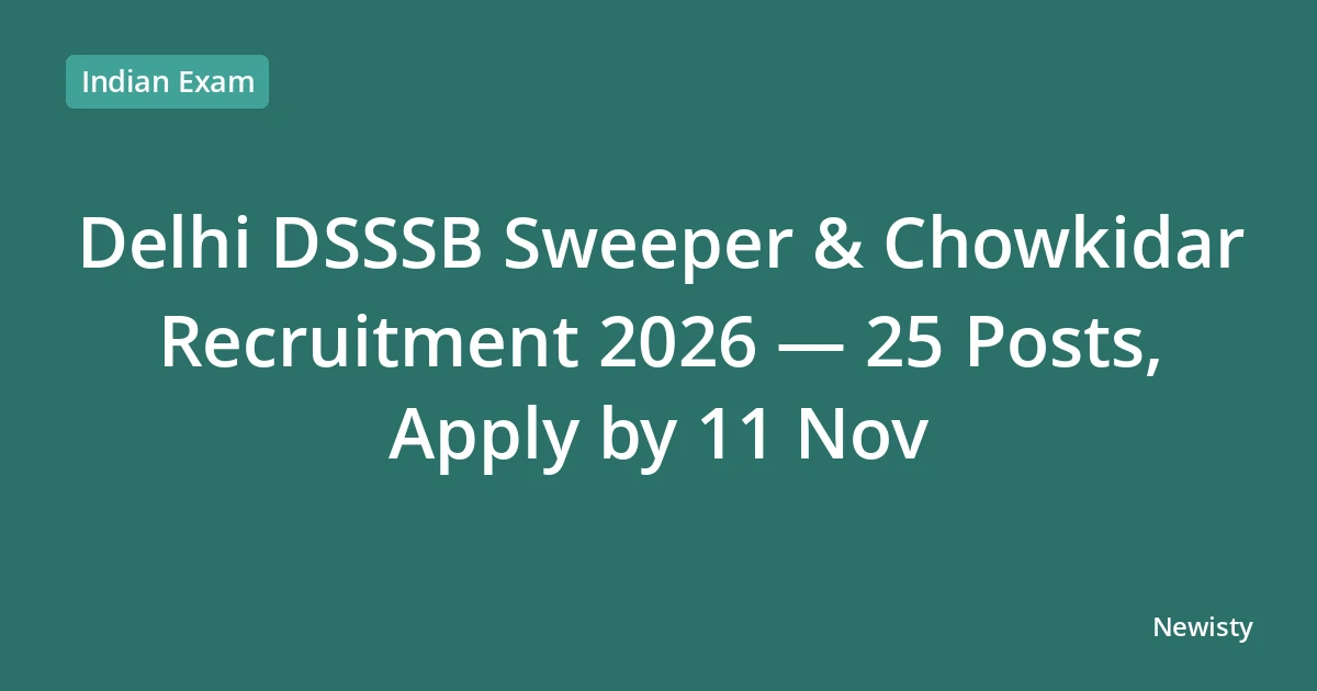 Delhi DSSSB Sweeper & Chowkidar Recruitment 2026 — 25 Posts, Apply by 11 Nov