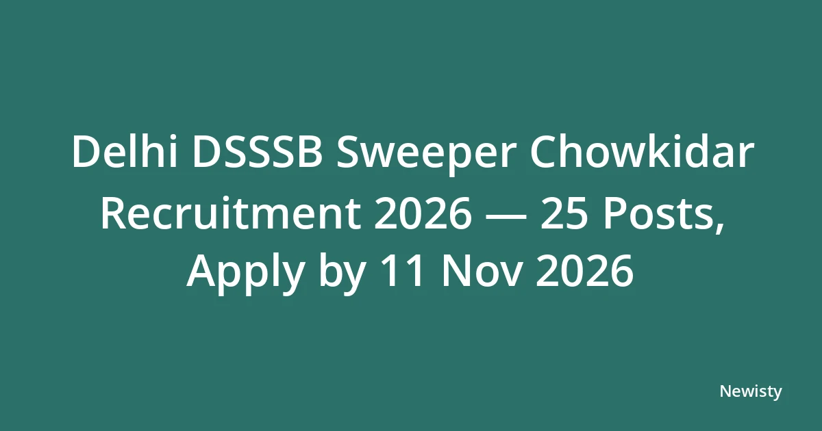 Delhi DSSSB Sweeper Chowkidar Recruitment 2026 — 25 Posts, Apply by 11 Nov 2026