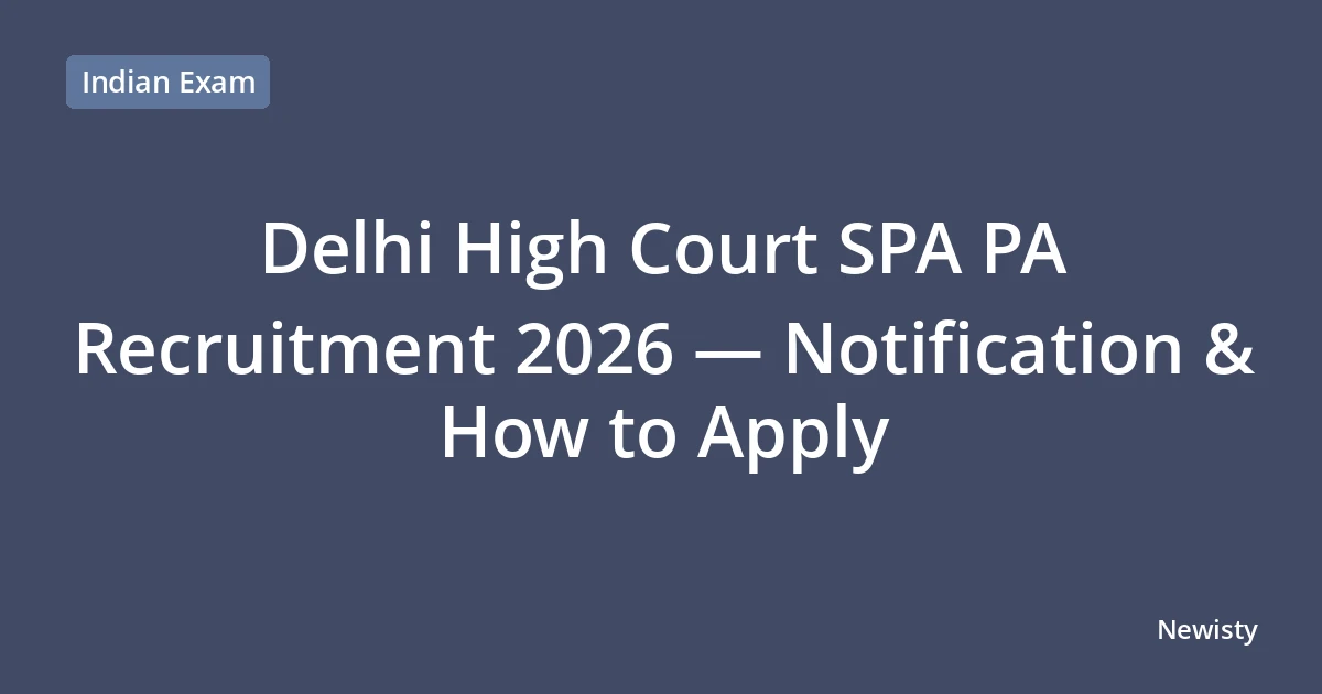 Delhi High Court SPA PA Recruitment 2026 — Notification & How to Apply