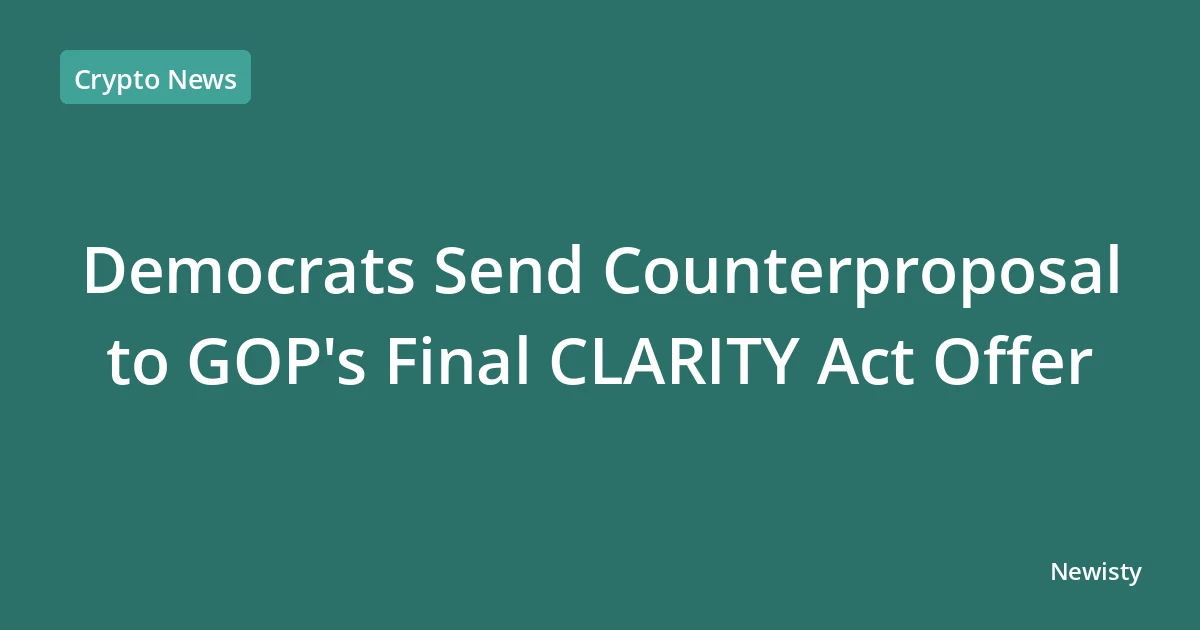Democrats Send Counterproposal to GOP's Final CLARITY Act Offer