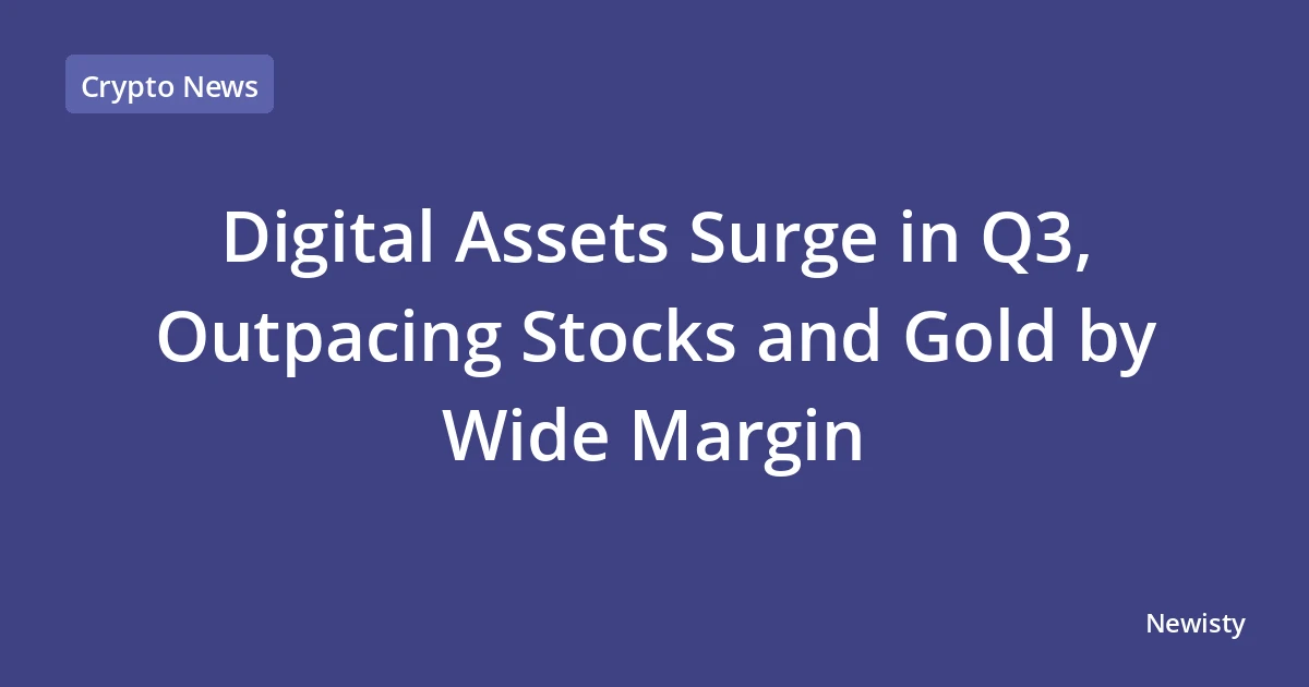 Digital Assets Surge in Q3, Outpacing Stocks and Gold by Wide Margin
