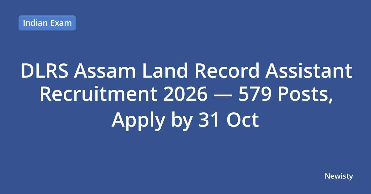DLRS Assam Land Record Assistant Recruitment 2026 — 579 Posts, Apply by 31 Oct
