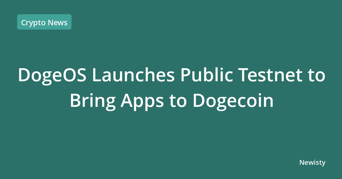 DogeOS Launches Public Testnet to Bring Apps to Dogecoin