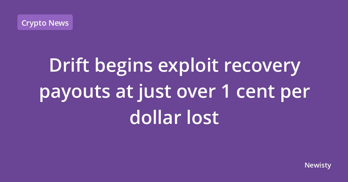 Drift begins exploit recovery payouts at just over 1 cent per dollar lost