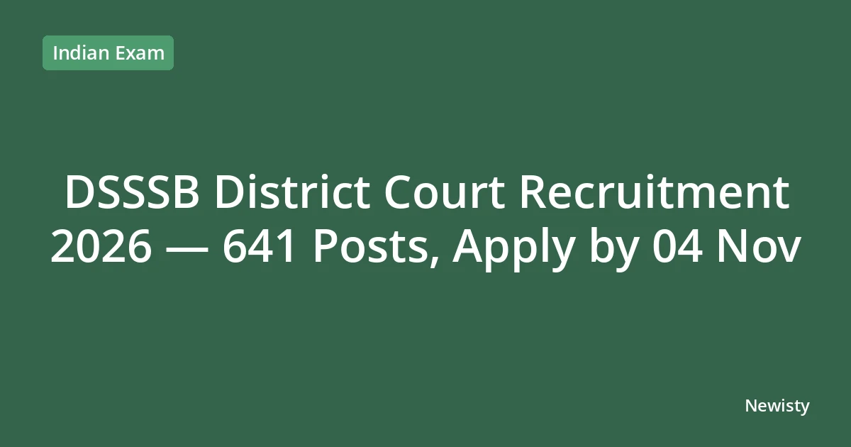 DSSSB District Court Recruitment 2026 — 641 Posts, Apply by 04 Nov