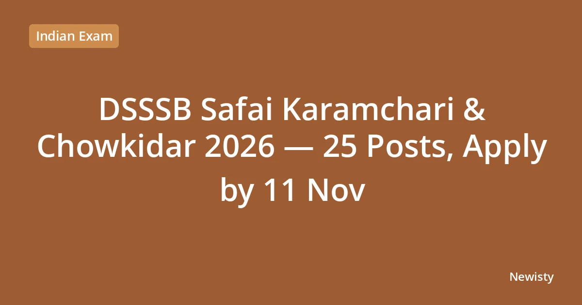 DSSSB Safai Karamchari & Chowkidar 2026 — 25 Posts, Apply by 11 Nov