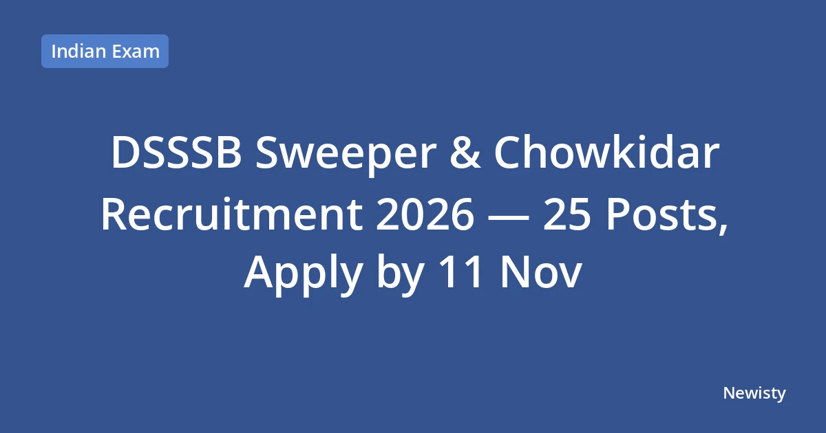 DSSSB Sweeper & Chowkidar Recruitment 2026 — 25 Posts, Apply by 11 Nov