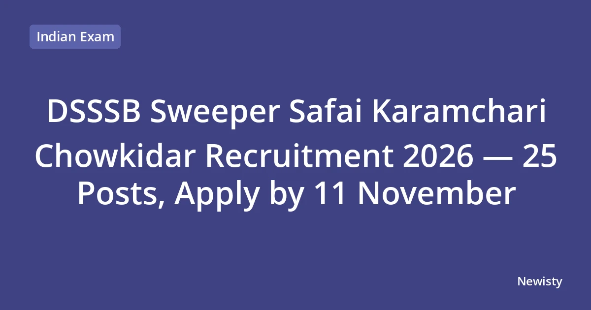 DSSSB Sweeper Safai Karamchari Chowkidar Recruitment 2026 — 25 Posts, Apply by 11 November